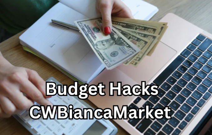 Budget Hacks for CWBiancaMarket